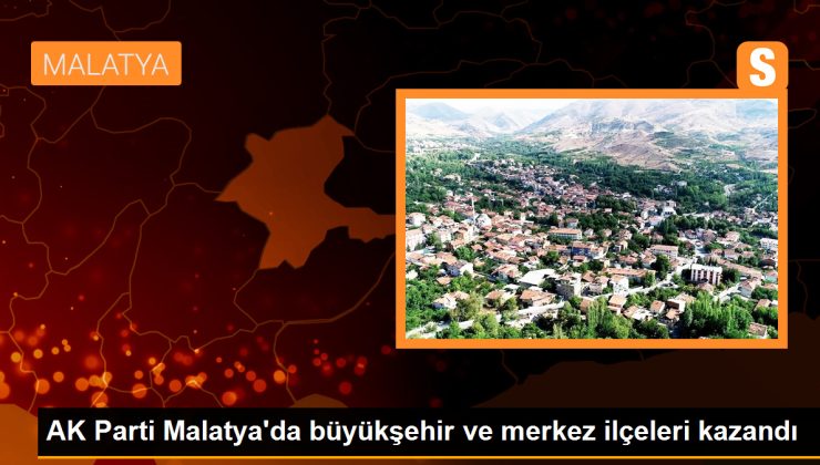 AK Parti Malatya’da büyükşehir ve merkez ilçeleri kazandı